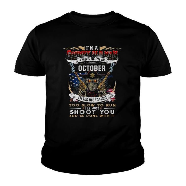 Skull I'm A Grumpy Old Man I Was Born In October Youth T-shirt