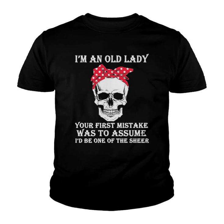Skull I'm An Old Lady Your First Mistake Was To Assume Youth T-shirt