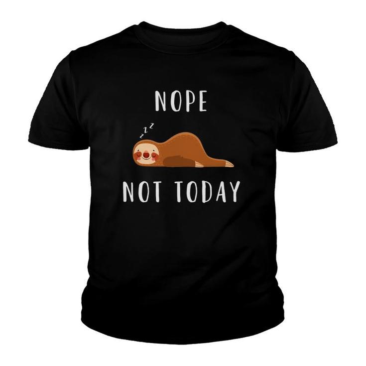 Sloth Lover Funny Nope Not Today Youth T-shirt