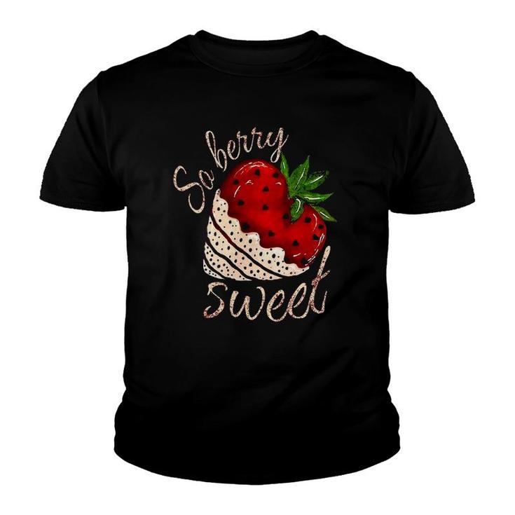 So Berry Sweet Strawberry Valentines Day Youth T-shirt