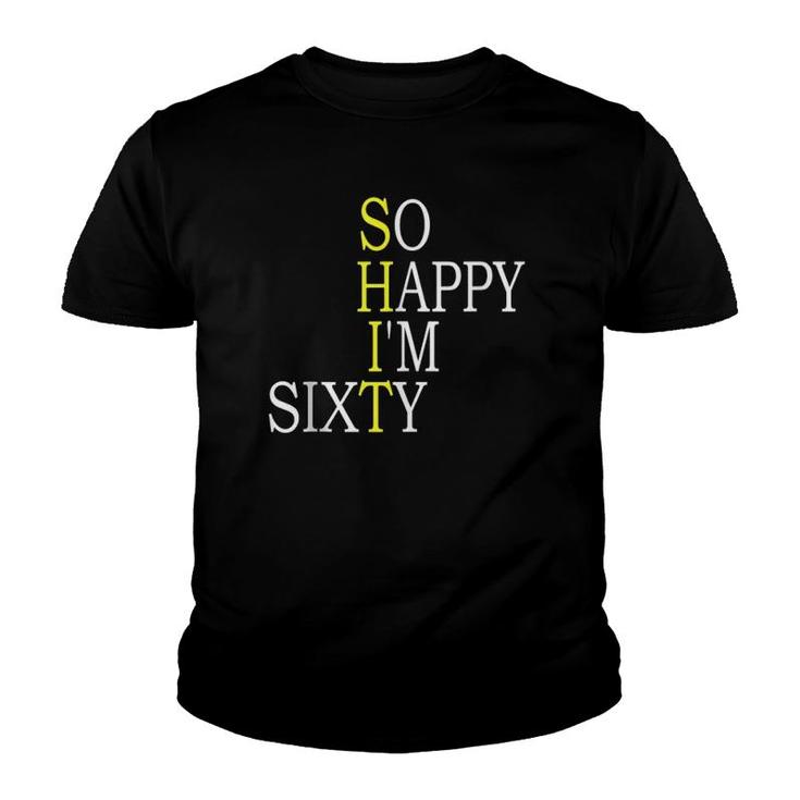 So Happy I'm Sixty Funny 60Th Birthday Gift Born In 1961 Tank Top Youth T-shirt