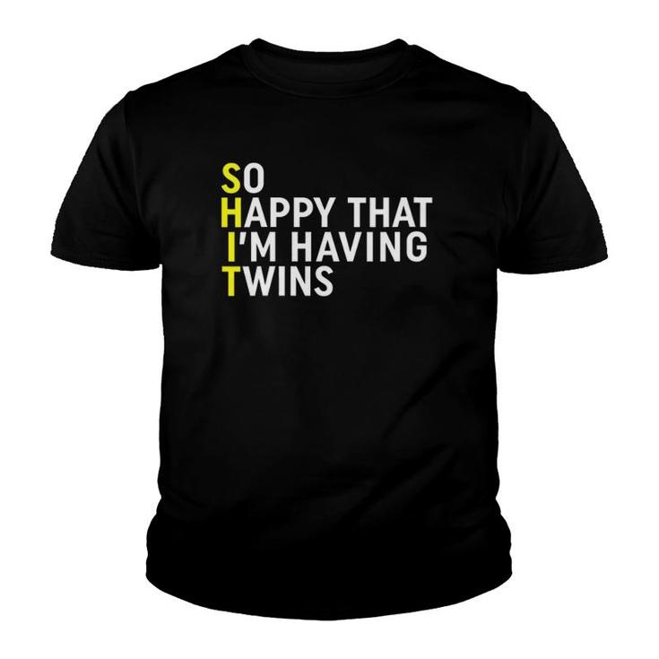 So Happy That I'm Having Twins Funny Twin Pregnancy Mom Youth T-shirt