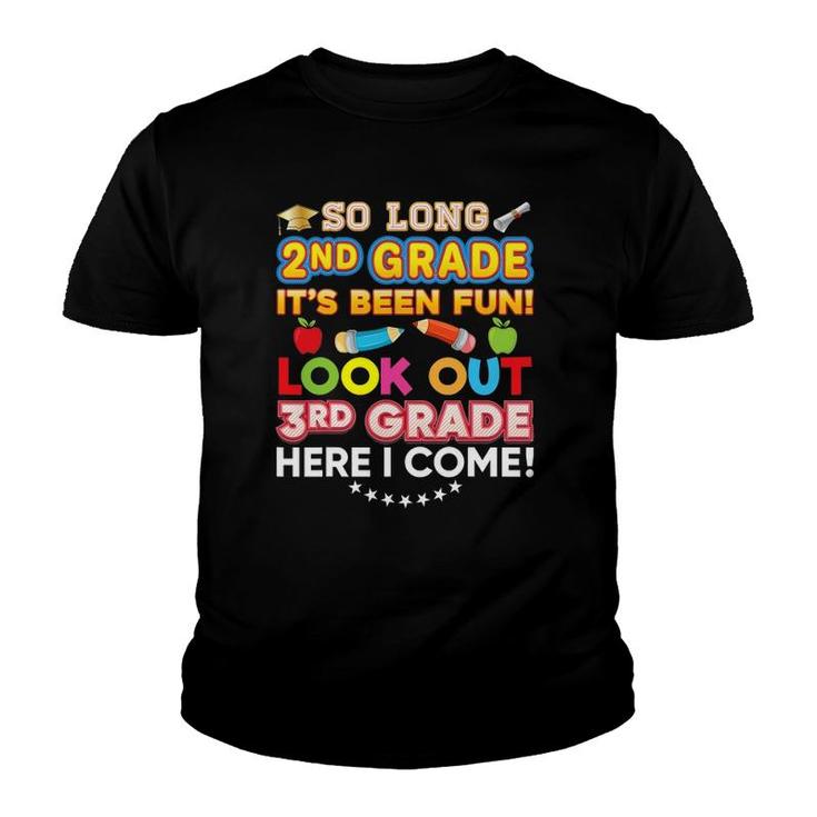 So Long 2Nd Grade Look Out 3Rd Here I Come Last Day It's Fun Youth T-shirt