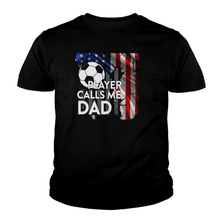 Soccer Ball My Favorite Player Calls Me Dad American Flag Youth T-shirt