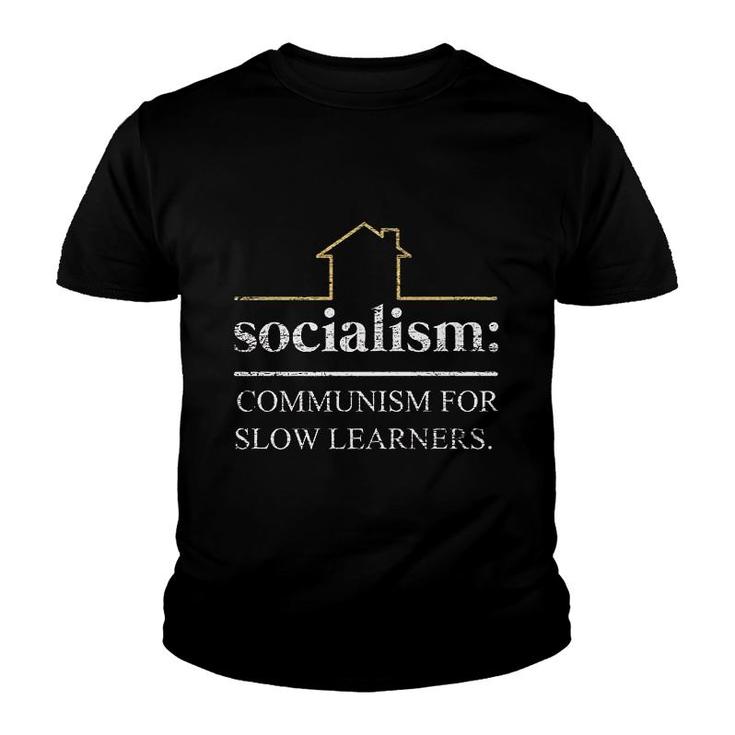 Socialism Is Communism For Slow Learners Freedom Capitalism Youth T-shirt