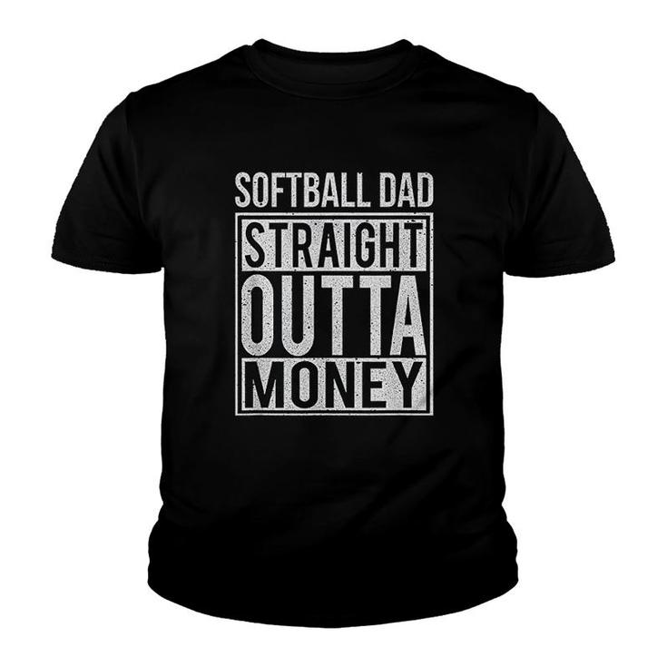 Softball Dad Straight Outta Money Youth T-shirt