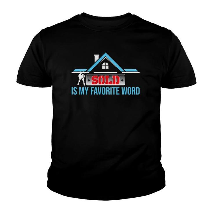 Sold Is My Favorite Word Funny Realtor Real Estate Agent Youth T-shirt