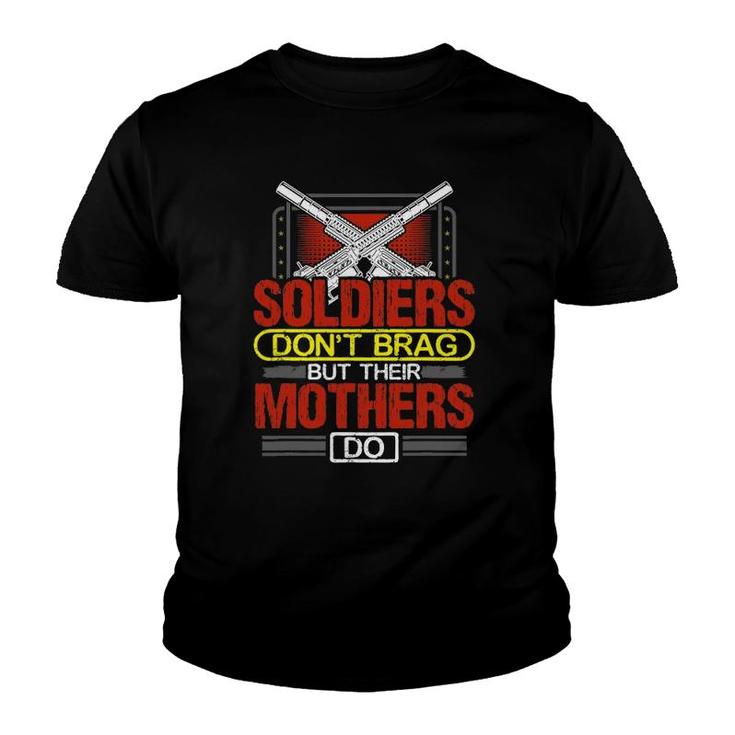 Soldiers Don't Brag - Military Mother Gift Proud Army Mom Youth T-shirt