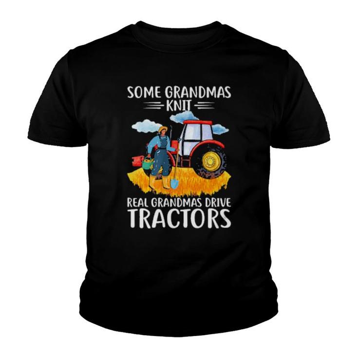 Some Grandmas Knit Real Grandma Drive Tractors For Farmers  Youth T-shirt