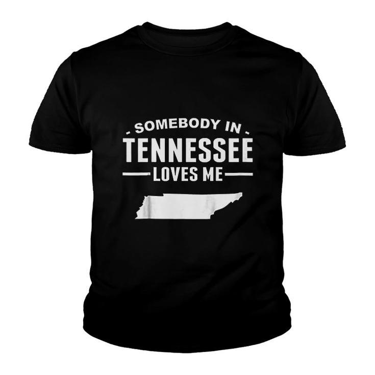 Somebody In Tennessee Loves Me Youth T-shirt