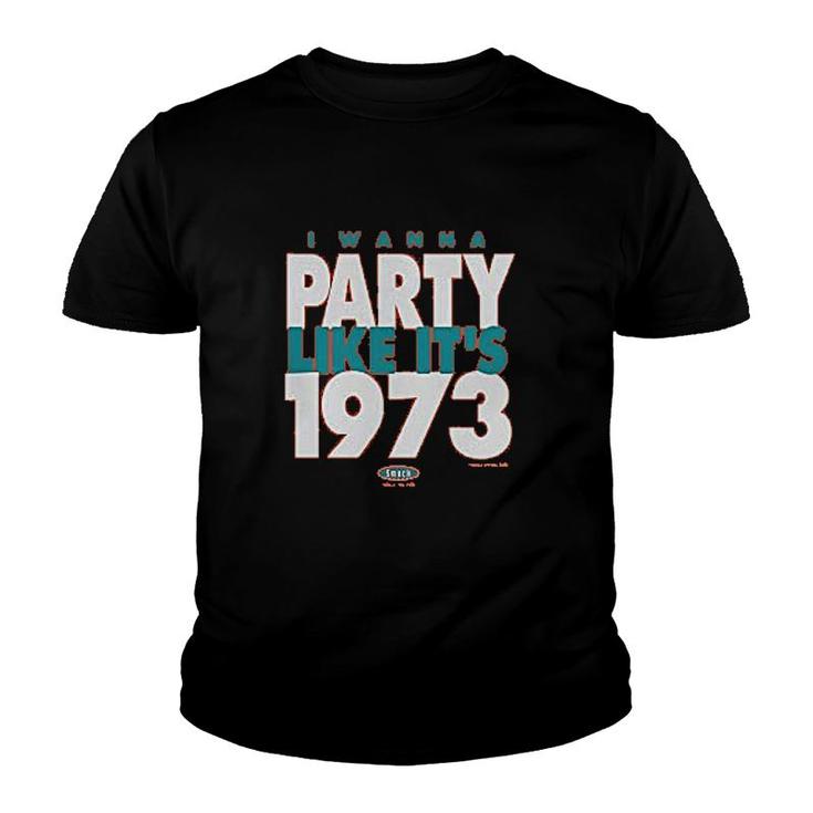 Someday I Wanna Party Like Its 1973 Youth T-shirt