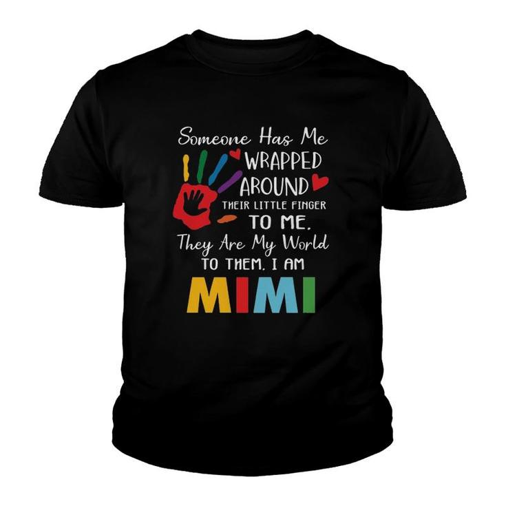 Someone Has Me Wrapped Arround Their Little Finger To Me Mimi Grandma Colors Hand Youth T-shirt