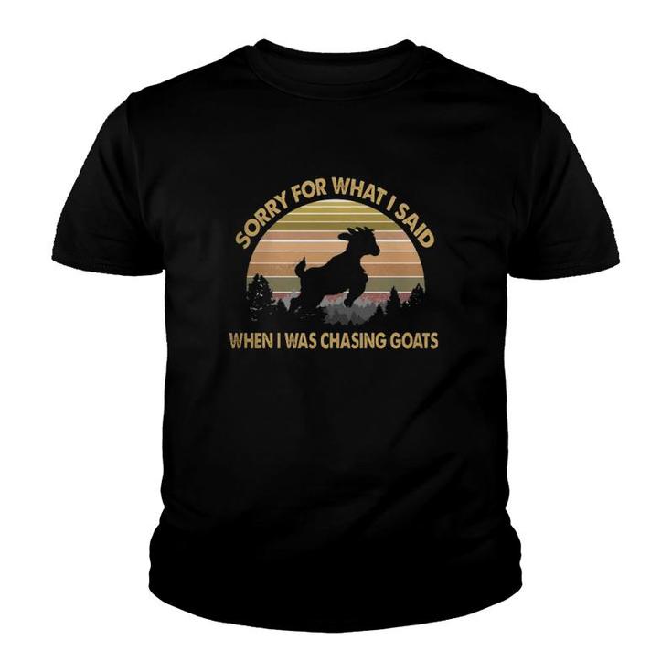 Sorry For What I Said When I Was Chasing Goats Silhouette Retro Goat Lover Youth T-shirt
