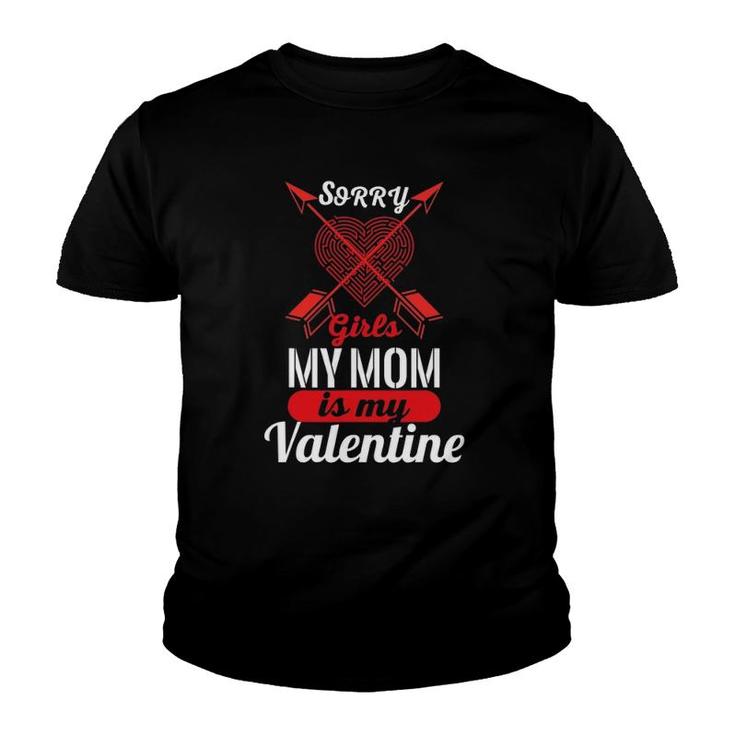Sorry Girls Mom Is My Valentine Funny T Gifts For Men Youth T-shirt