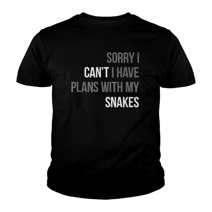 Sorry I Can't I Have Plans With My Snakes Reptile Gift Youth T-shirt