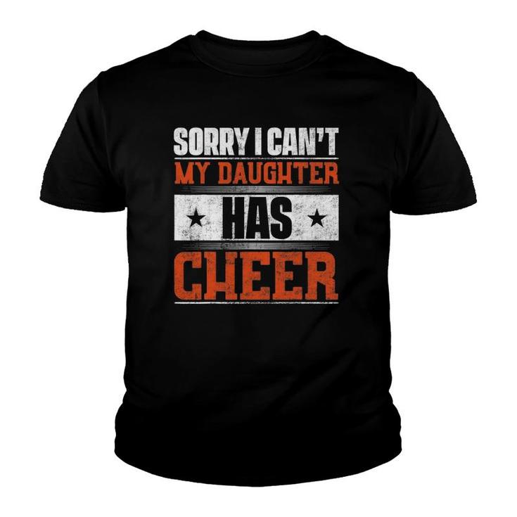 Sorry I Can't My Daughter Has Cheer Youth T-shirt