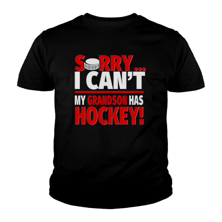 Sorry My Grandson Has Hockey Hockey Grandparents Youth T-shirt
