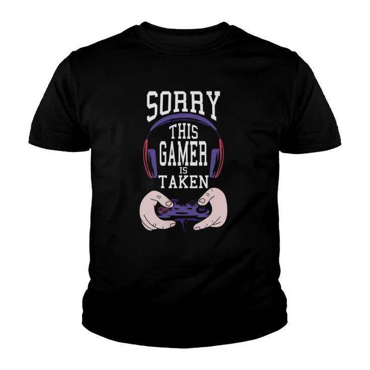 Sorry This Gamer Is Taken Valentine's Day Funny Play Gaming Youth T-shirt