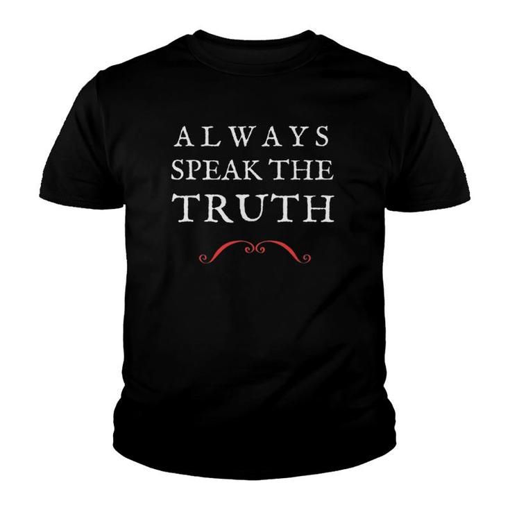 Speak The Truth Tee Always Be Truthful Youth T-shirt