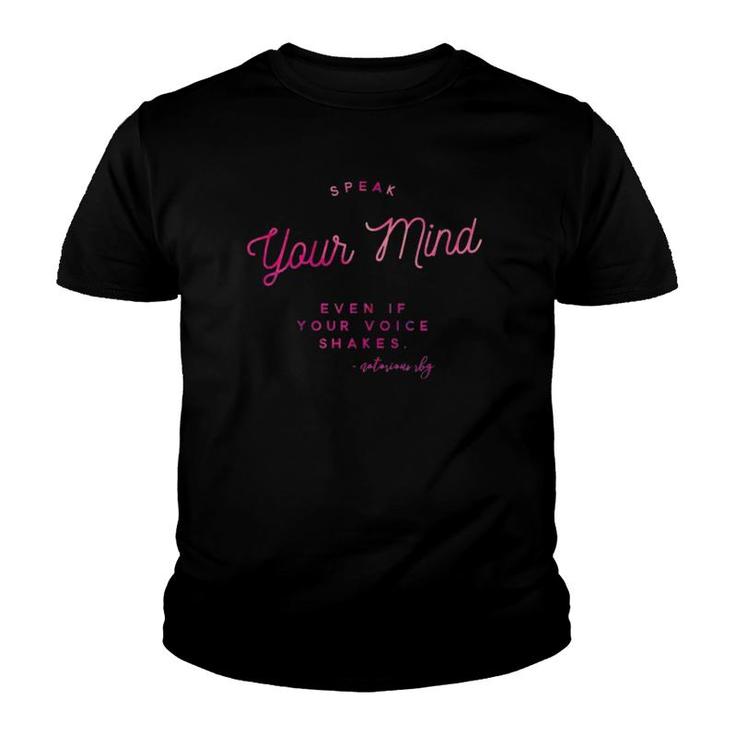 Speak Your Mind, Even If Your Voice Shakes Quote Feminist  Youth T-shirt
