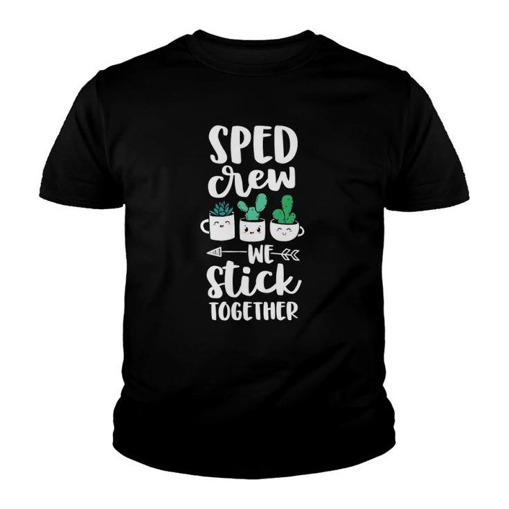Sped Crew Special Education Teacher Cactus Stick Together Youth T-shirt
