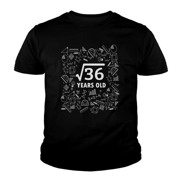 Square Root Of 36 6Th Birthday 6 Years Old Youth T-shirt