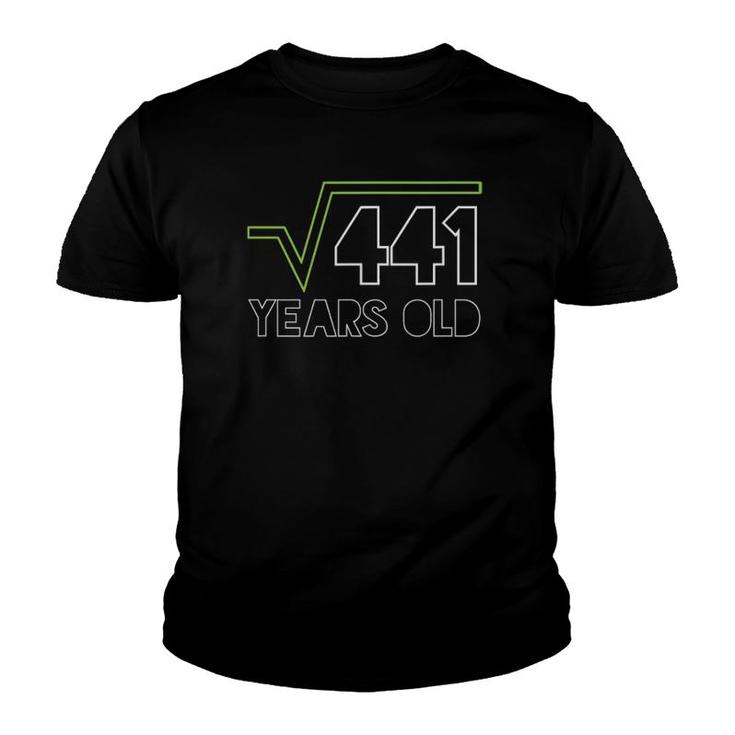 Square Root Of 441 21St Birthday 21 Years Old Gift Youth T-shirt