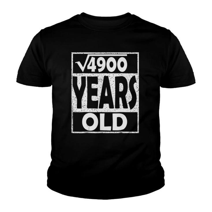 Square Root Of 4900  Cool Gift Idea 70Th Birthday Youth T-shirt
