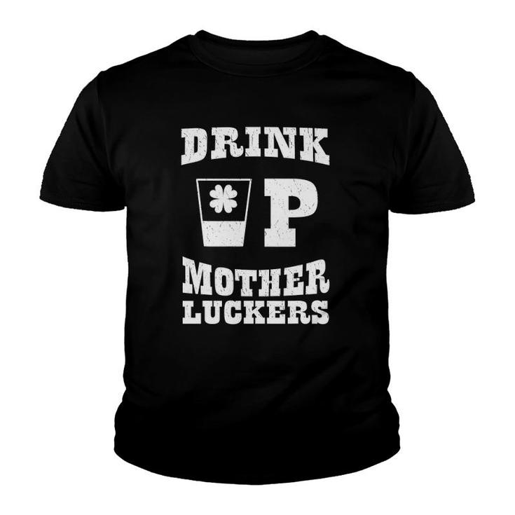 St Patrick's Day Drink Up Mother Luckers Drinking Humor Youth T-shirt