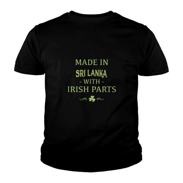 St Patricks Day Shamrock Made In Sri Lanka With Irish Parts Country Love Proud Nationality Youth T-shirt