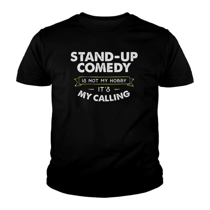 Stand Up Comedy For Comedian My Calling Youth T-shirt