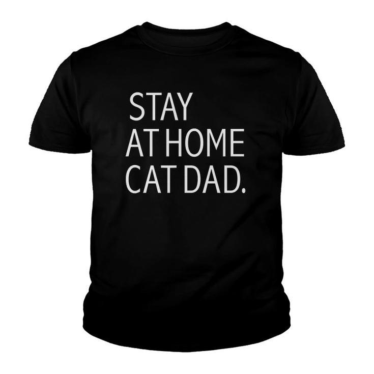 Stay At Home Cat Dad Funny Cat Lovers Father's Day Gift Youth T-shirt