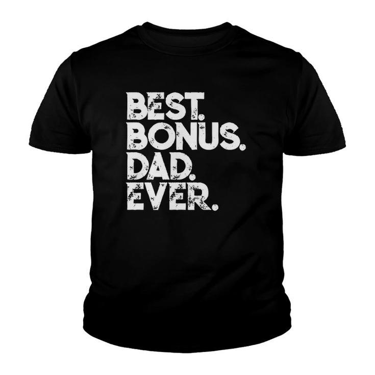 Step Dad Father's Day Gift - Best Bonus Dad Ever Youth T-shirt