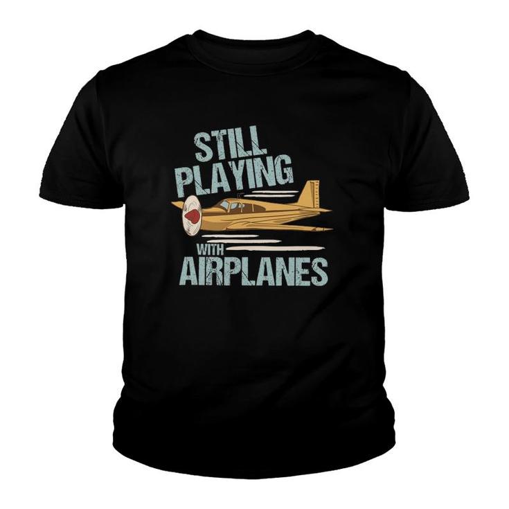 Still Playing With Airplanes - Funny Aviation Engineer Youth T-shirt