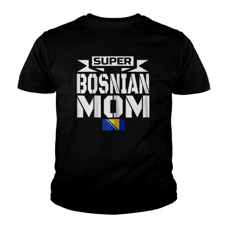 Storecastle Super Bosnian Mom Mothers Gift Bosnia Youth T-shirt