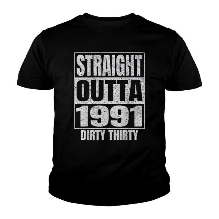 Straight Outta 1991 30Th Birthday Dirty Thirty 2021  Youth T-shirt