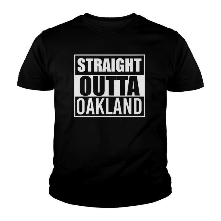 Straight Outta Oakland Funny Best Gift California Ca State Youth T-shirt