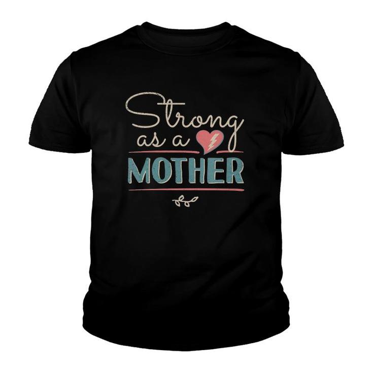 Strong As A Mother Distressed Mom Birthday Gifts Ideas 1 Ver2 Youth T-shirt