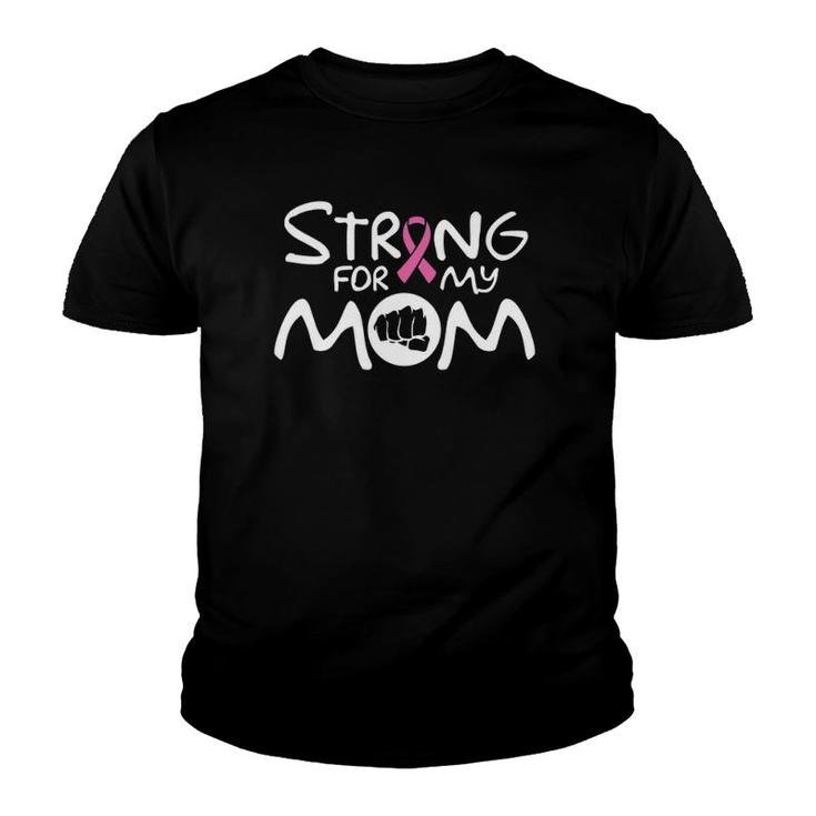 Strong For My Mom Cancer Awareness Family Bcam Youth T-shirt