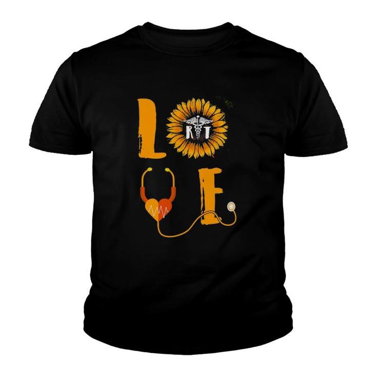 Sunflower Love Flower Nurse Proud Respiratory Therapist Fun Youth T-shirt