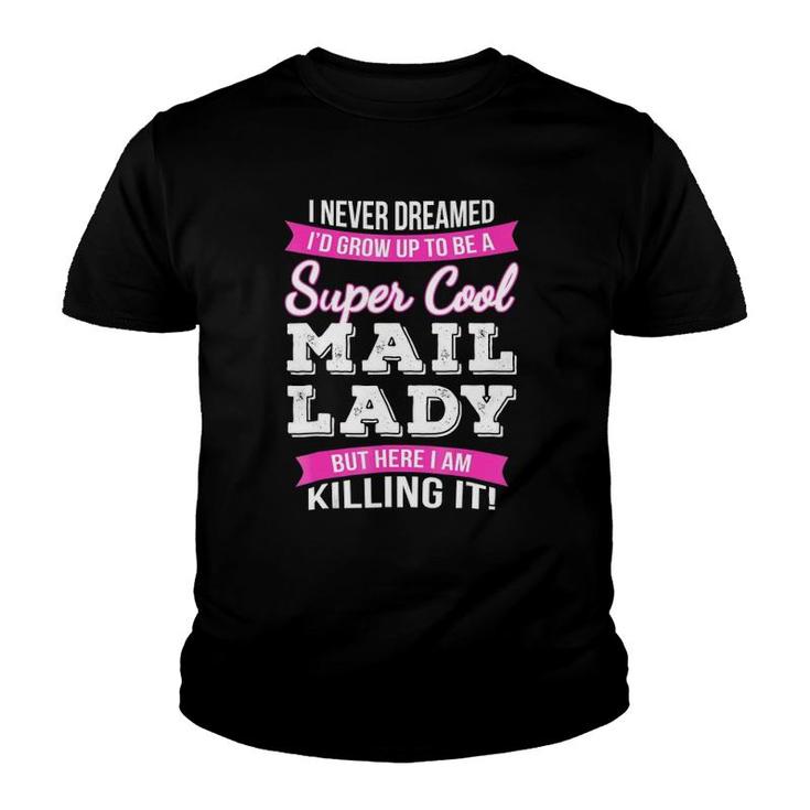 Super Cool Mail Lady Funny Gift Youth T-shirt