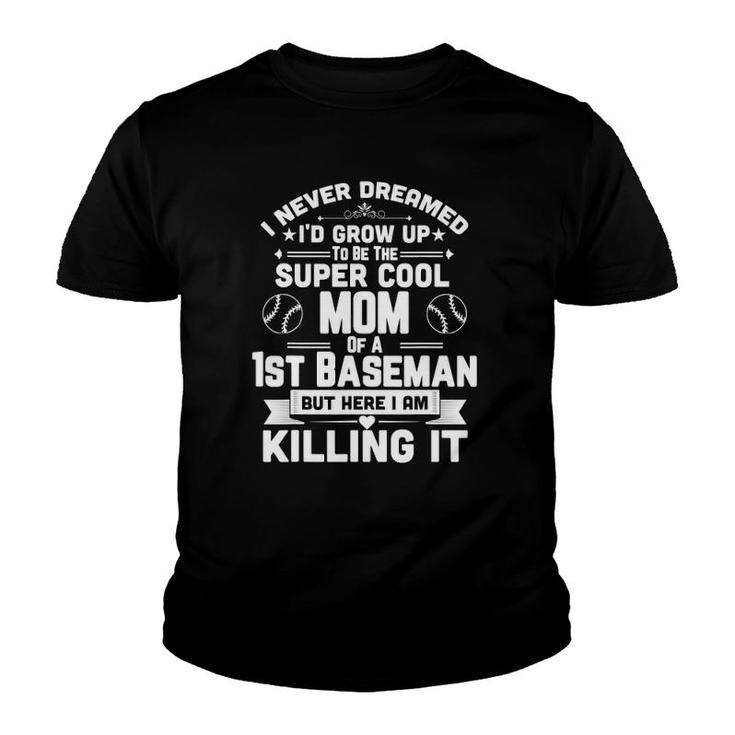 Super Cool Mom Of A 1St Baseman Funny Baseball Paren Youth T-shirt