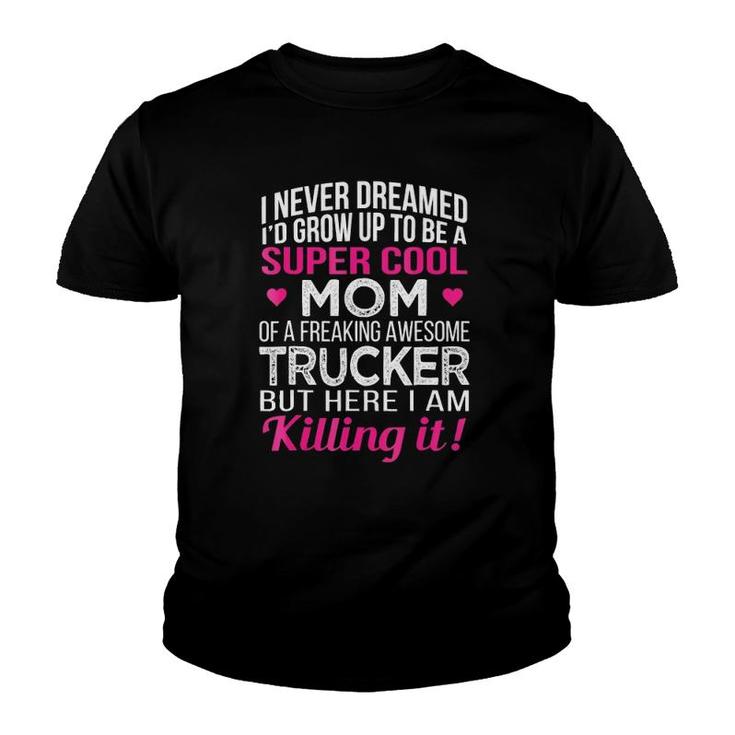 Super Cool Mom Of Freaking Awesome Trucker Mother's Day Gift Youth T-shirt