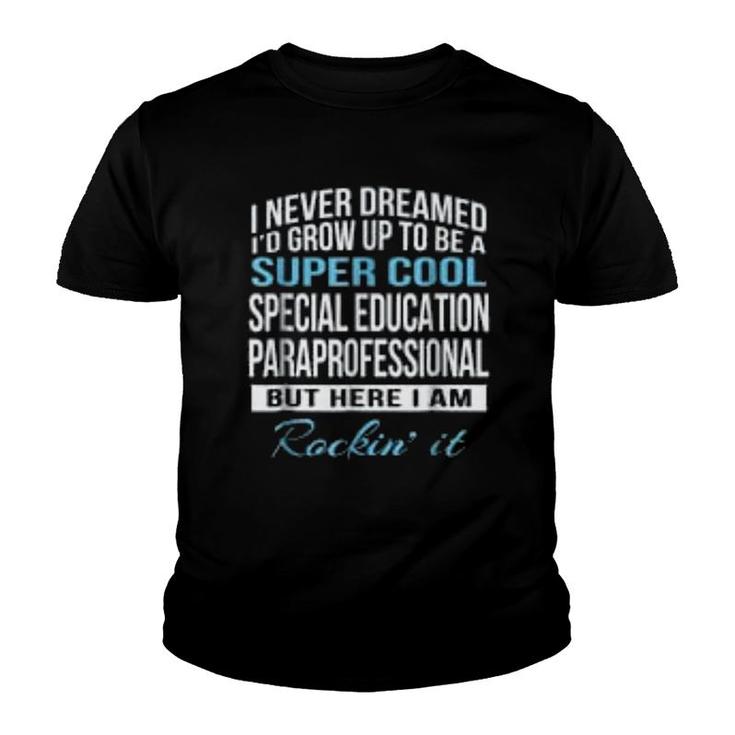 Super Cool Special Education Paraprofessional  Gifts Youth T-shirt