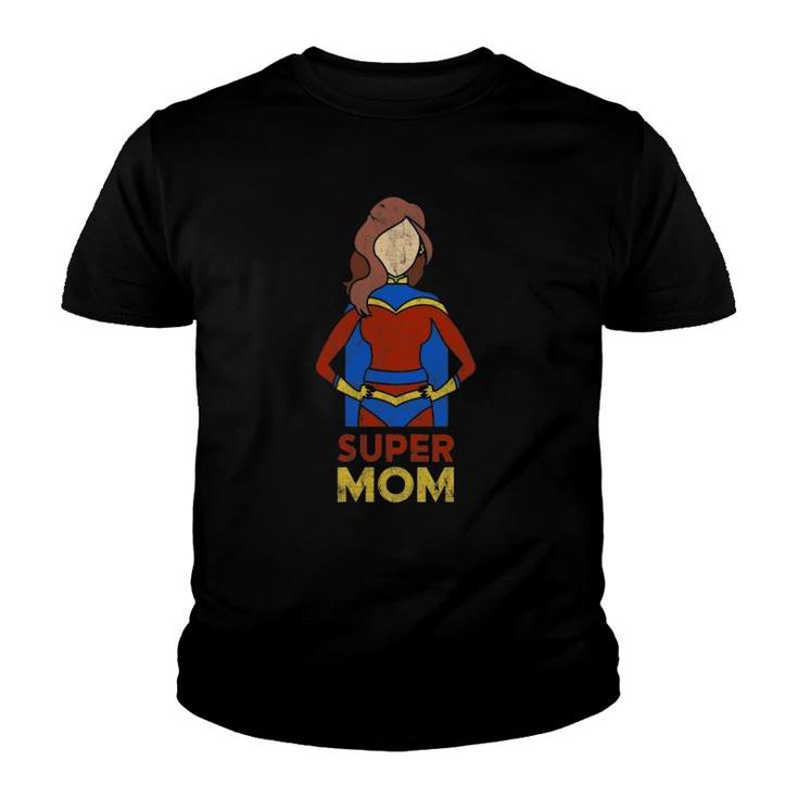 Super Mom  Women Mothers Day Gift From Son Mommy Mama Youth T-shirt