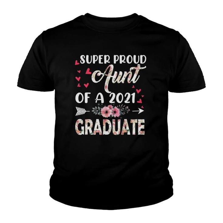Super Proud Aunt Of A 2021 Graduate Mothers Day Graduation Youth T-shirt