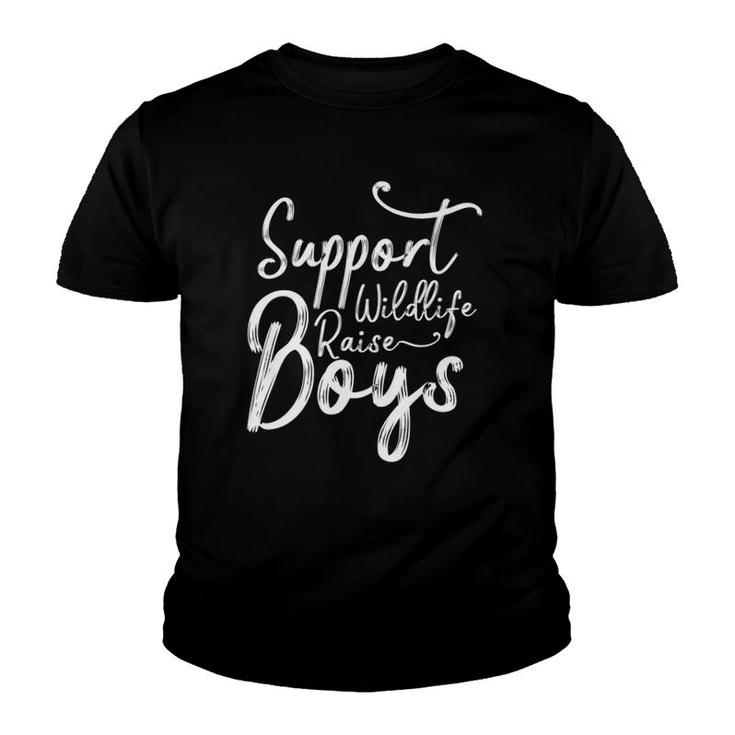 Support Wildlife Raise Boys Funny Mom Dad Gift Women Youth T-shirt
