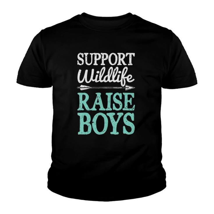 Support Wildlife Raise Boys Mom Dad Mother Parents Youth T-shirt