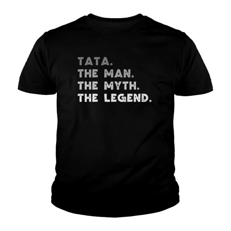 Tata The Man The Myth The Legend Tata Gift Christmas Youth T-shirt