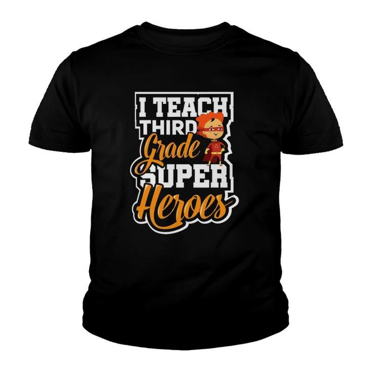 Teacher Superhero I Teach Third Grade Superheroes Youth T-shirt